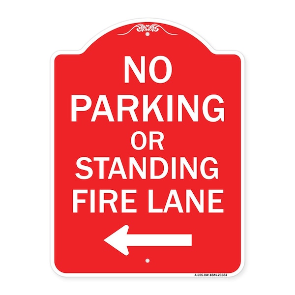 Signmission No Parking or Standing Fire Lane W/ Left Arrow, Red & White Aluminum Sign, 18" x 24", RW-1824-23683 A-DES-RW-1824-23683 - main
